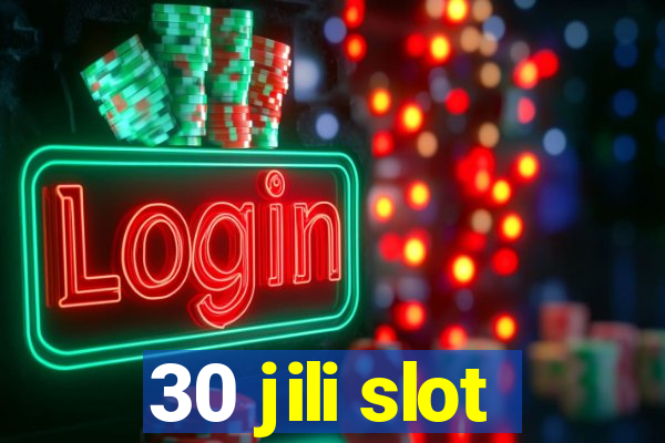 30 jili slot