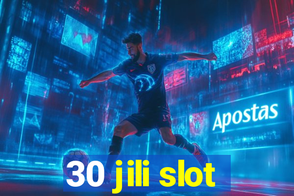 30 jili slot