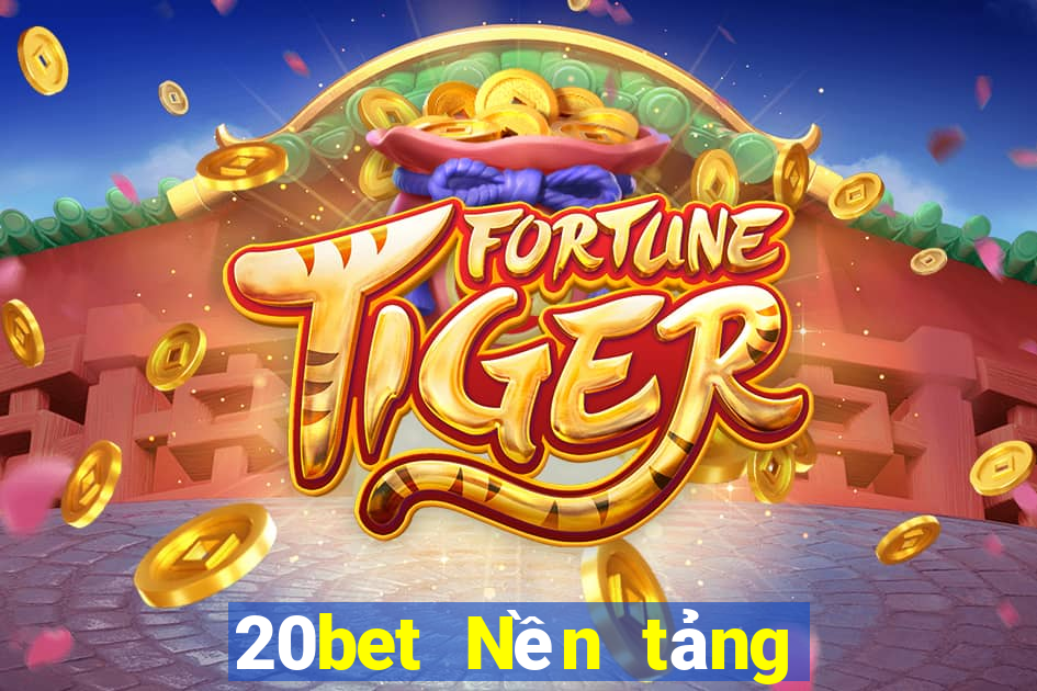 20bet Nền tảng mạng Caibao