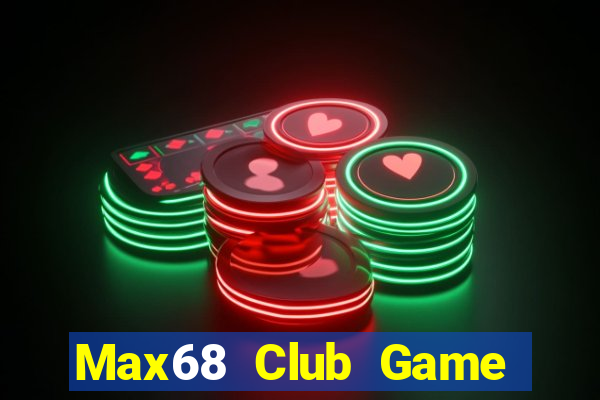 Max68 Club Game Bài Offline