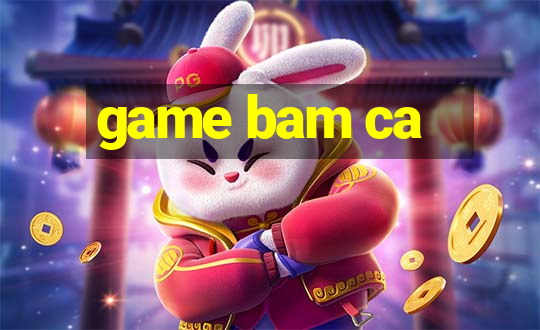 game bam ca