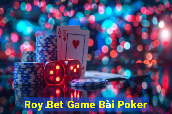 Roy.Bet Game Bài Poker