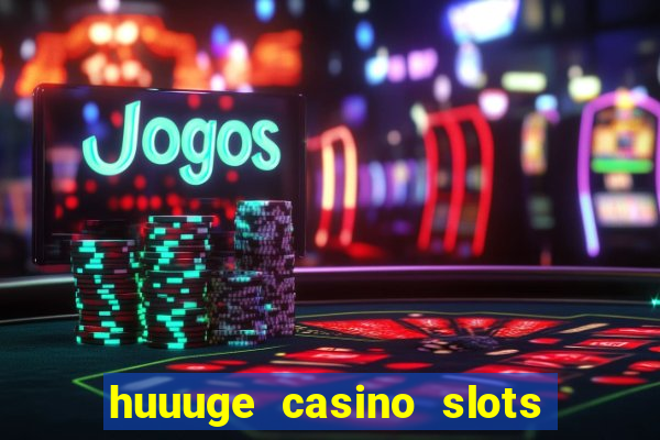 huuuge casino slots vegas 777