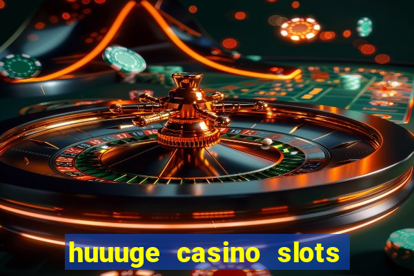 huuuge casino slots vegas 777