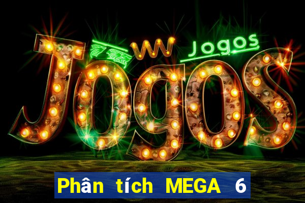 Phân tích MEGA 6 45 ngày 17