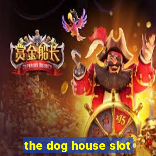 the dog house slot