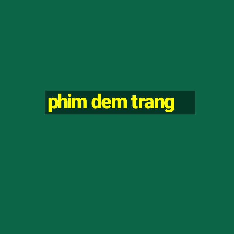 phim dem trang