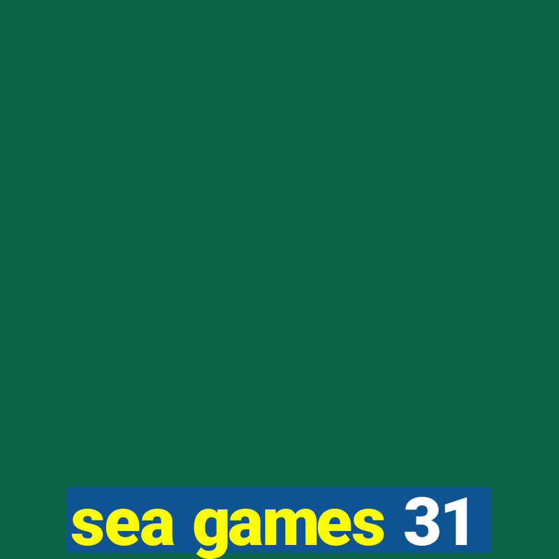 sea games 31