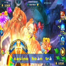 casino hoàn trả cao vnloto