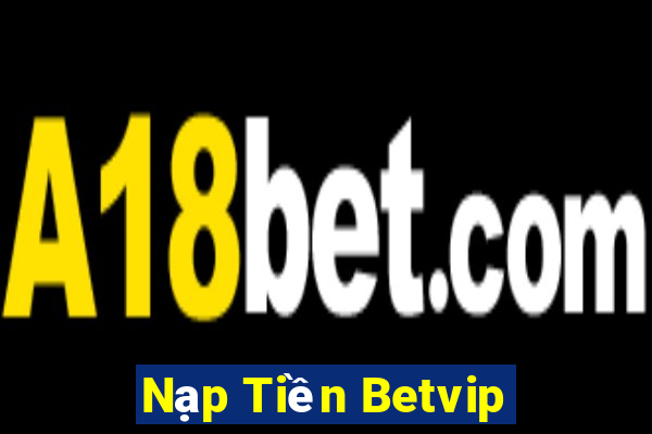 Nạp Tiền Betvip