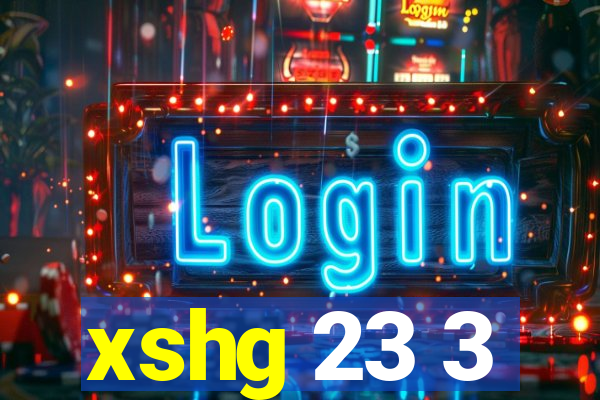 xshg 23 3