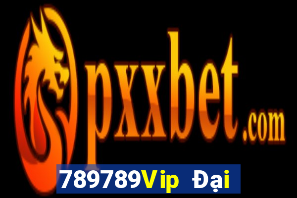 789789Vip Đại Lý Cấp 1 Game Bài