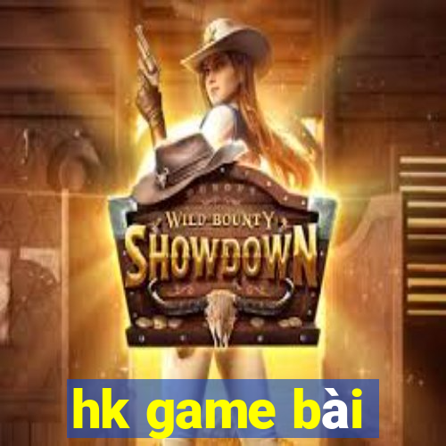 hk game bài