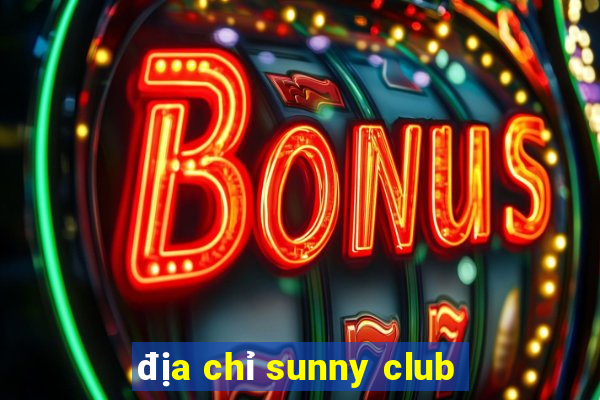 địa chỉ sunny club