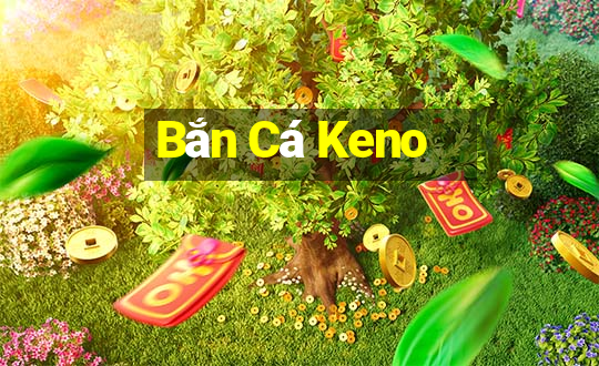 Bắn Cá Keno