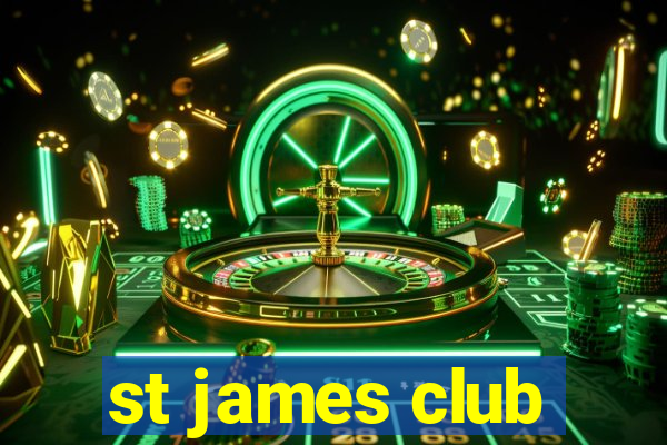 st james club