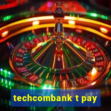 techcombank t pay