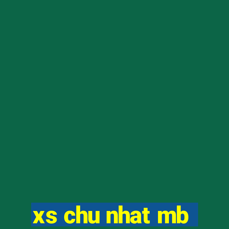 xs chu nhat mb