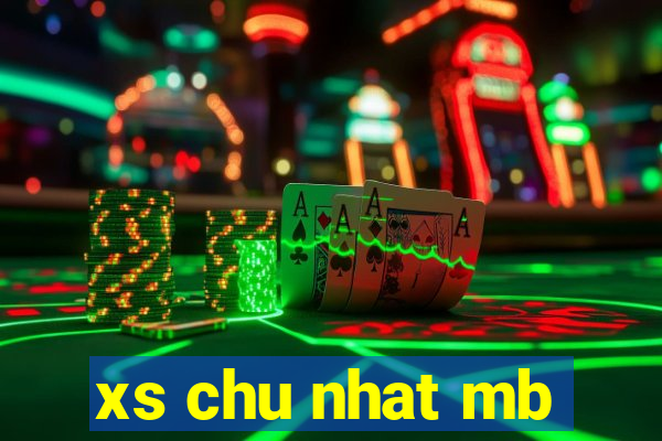 xs chu nhat mb