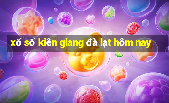 xổ số kiên giang đà lạt hôm nay