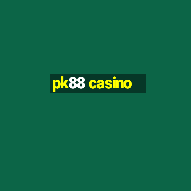 pk88 casino