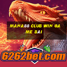 Mana88 Club Win Game Bài