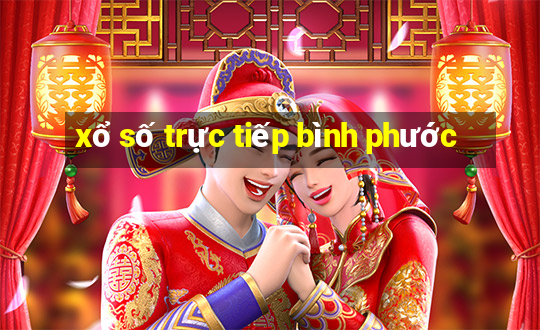 xổ số trực tiếp bình phước