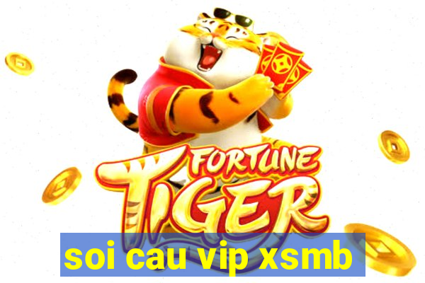 soi cau vip xsmb