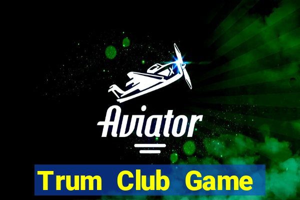 Trum Club Game Bài Liêng Online