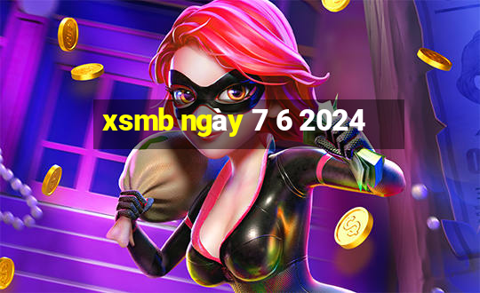 xsmb ngày 7 6 2024