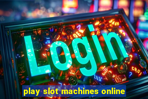 play slot machines online