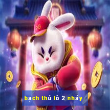 bạch thủ lô 2 nháy