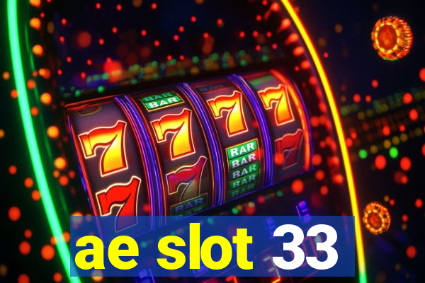 ae slot 33