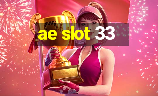 ae slot 33