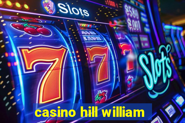 casino hill william