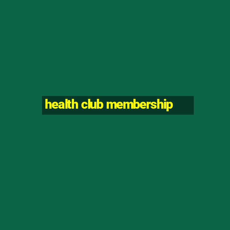 health club membership