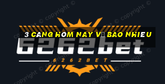 3 càng hôm nay về bao nhiêu