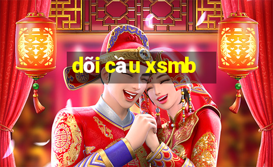 dõi cầu xsmb