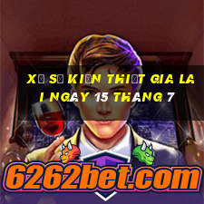 xổ số kiến thiết gia lai ngày 15 tháng 7