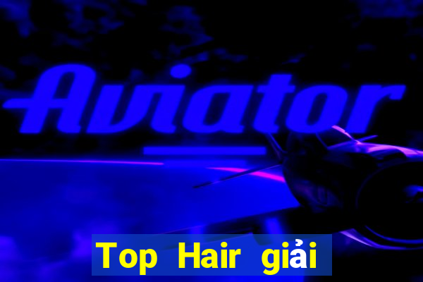 Top Hair giải trí Việt nam