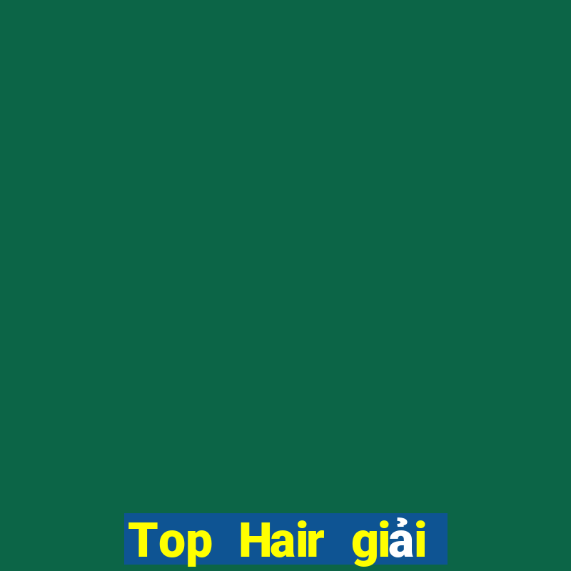 Top Hair giải trí Việt nam