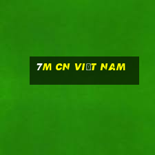 7m cn việt nam