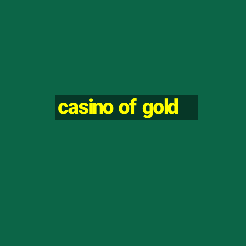 casino of gold