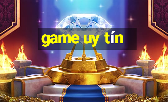 game uy tín