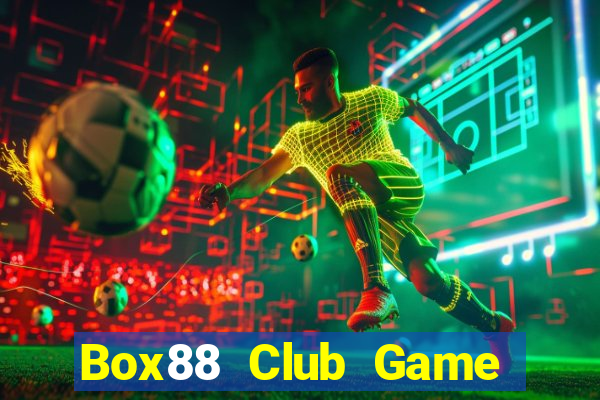 Box88 Club Game Bài Đổi Thưởng Uy Tín