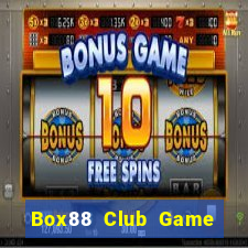 Box88 Club Game Bài Đổi Thưởng Uy Tín