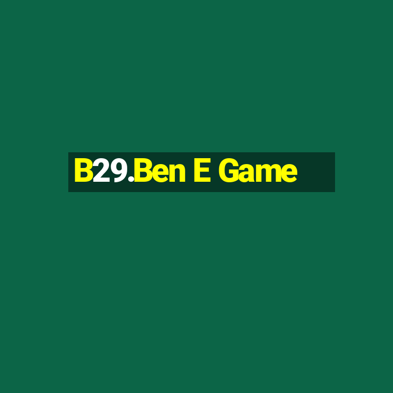 B29.Ben E Game