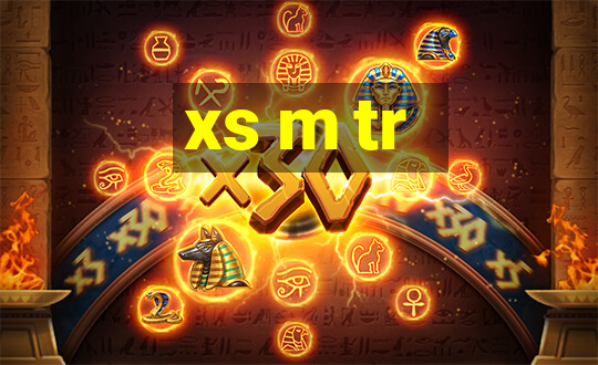 xs m tr