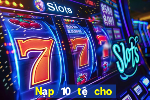 Nạp 10 tệ cho các lá game bài