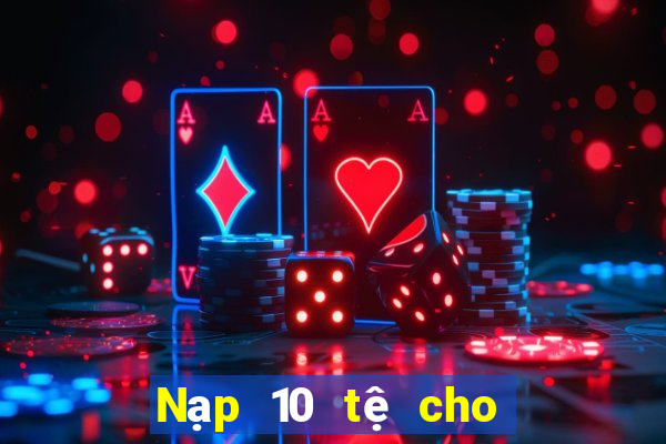 Nạp 10 tệ cho các lá game bài